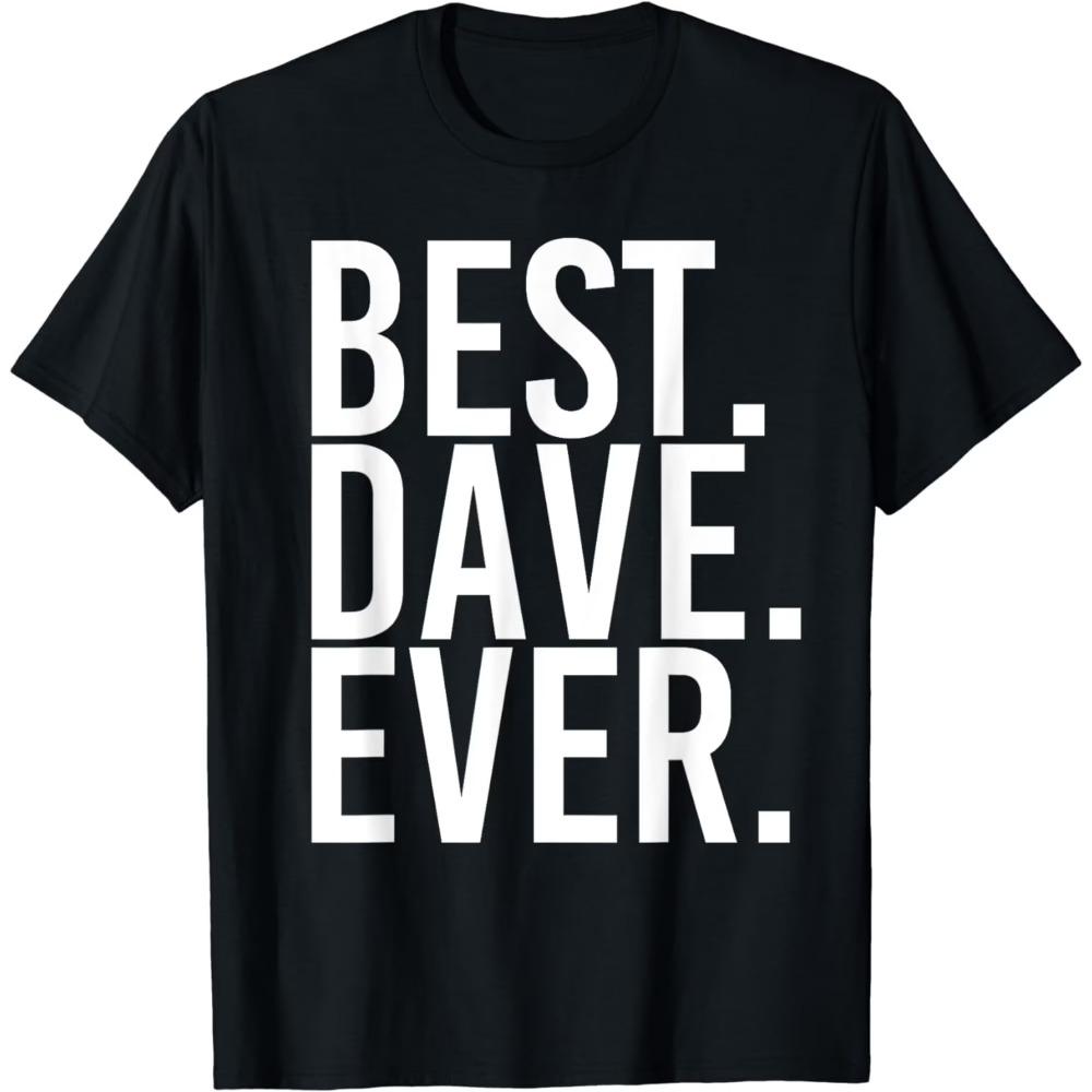 Funny Best Dave Ever Letter Meme Women's T-Shirt Men Tee Cotton Harajuku Short Sleeve Oversized O-Neck Tops