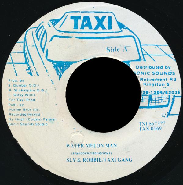 7inch Record SLY  ROBBIE / THE TAXI GANG - Water Melon Man TAX0169 Taxi Jamaica Reggae, Ska  Dub Used