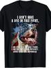 I Don'T Have A Dog In This Fight I Am The Dog American Flag T-Shirt Unisex Crew Neck T-Shirt - Comfo