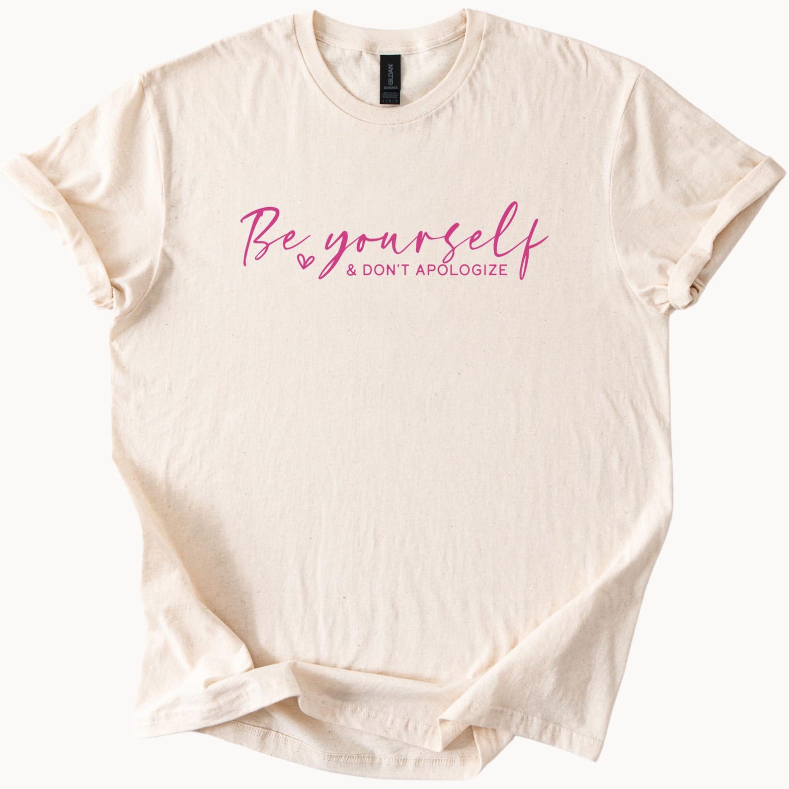 Be Yourself Dont Apologize Motivational Shirt Inspirational Positive Affirmation Tee Self Love Empowerment Quote Graphic TShirt Gift 160