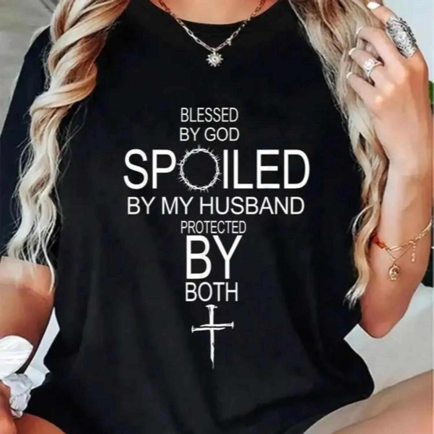 By God Spoiled By My Husband Protected By Boths T-Shirt XXXXL