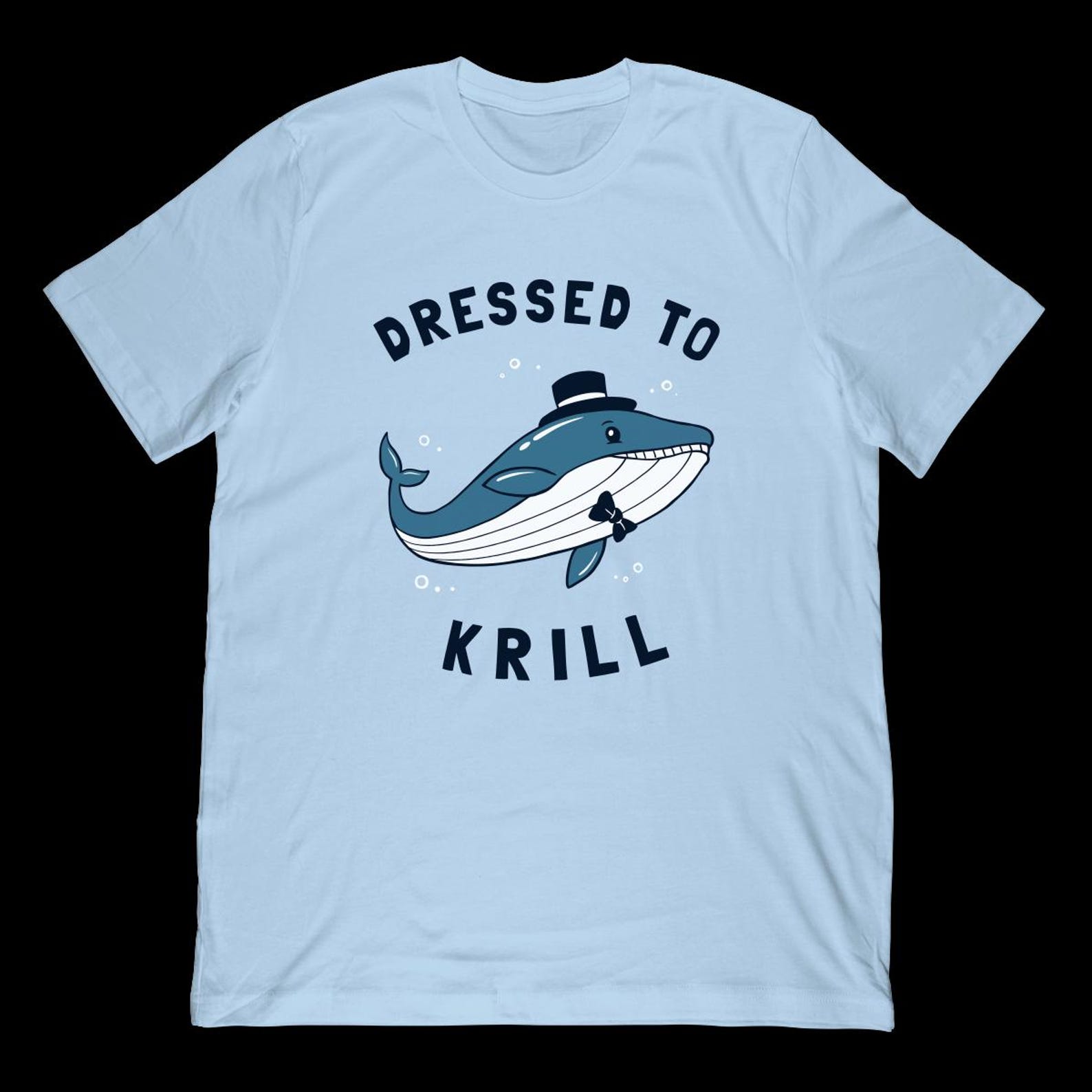 Whale Dressed To Krill T-Shirt | Funny Ocean Joke Apparel XL