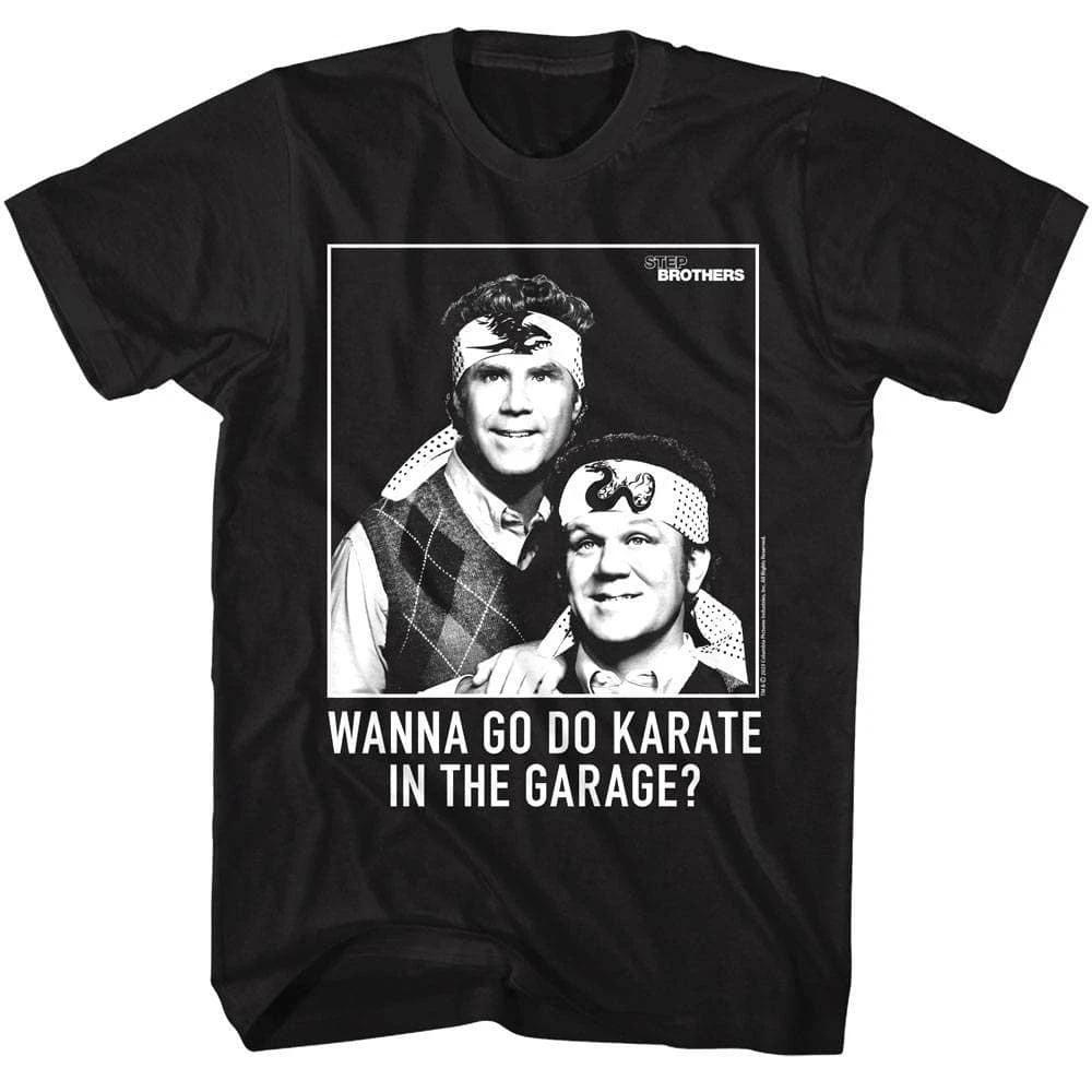 

Step Brothers Wanna Go Do Karate in the Garage Men s T Shirt XL