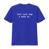 Camiseta para Mujer 'Dile a tu Perro que le Dije Hola' Divertida Genial Mamá Humor Amante de Mascotas Cachorros vintage Lavada gráfica Elástica Elegante