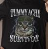 Tummy Ache Survivor Funny Meme Tshirt, Silly Cursed Cringe Cat Tshirt, Hilarious Lactose Gluten Intolerant Shirt, Stomach Ache Hurts Shirt