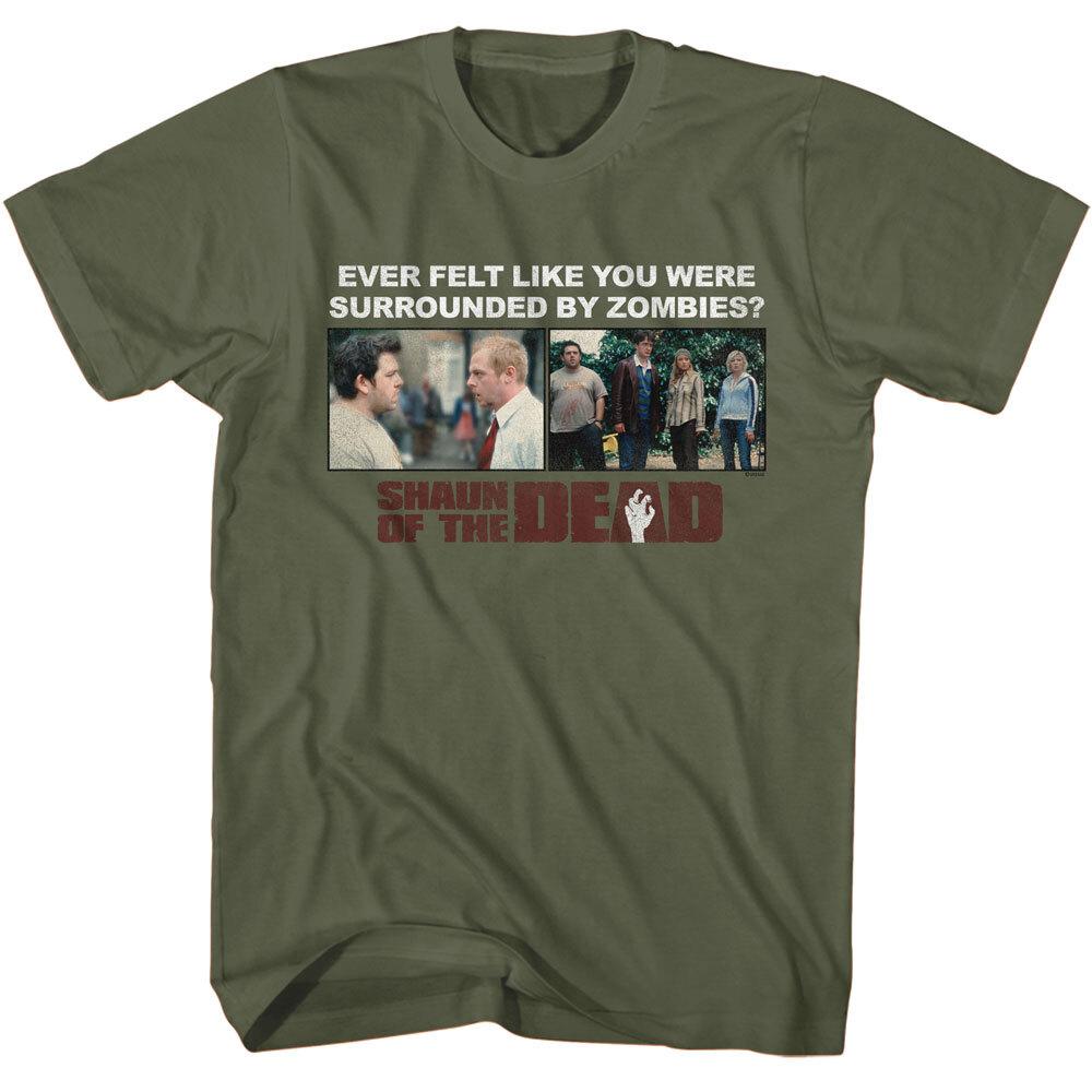 Shaun Of The Dead Zombie Movie Ever Felt Like You were Surrounded Men T Shirt S