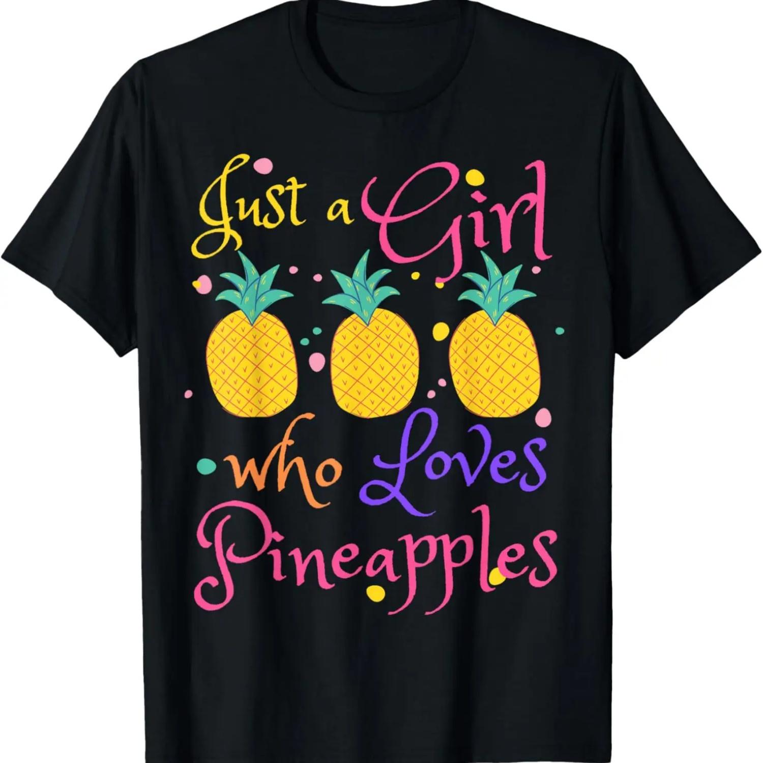 Just a Girl Who Loves Pineapples for Pineapple Lover Funny T-Shirt S