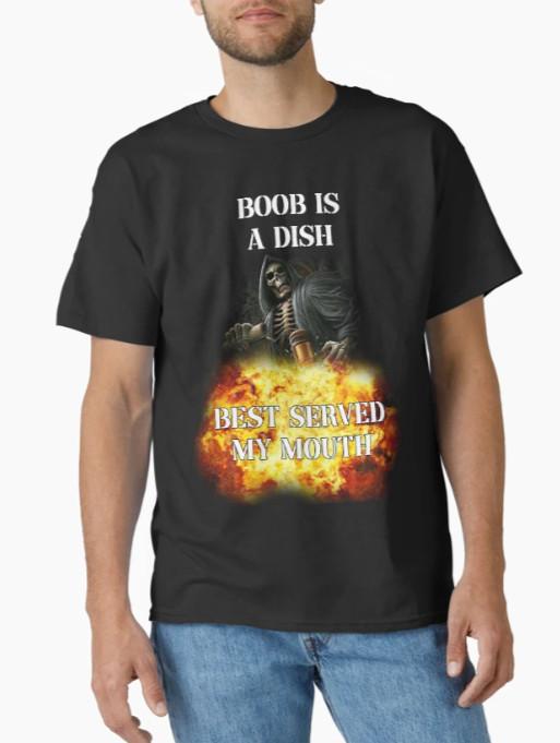 boob is a dish best served my mouth badass skeleton meme Classic T-Shirt M