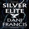 Silver Elite by Dani Francis Hardback Book 9781529935356