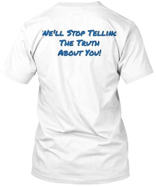 

Stop Telling Lies TTshirt Made in the USA Size S to 5XL S