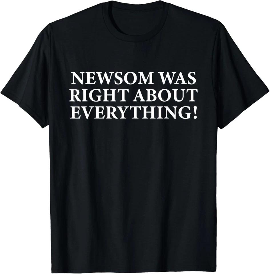 Newsom Was Right About Everything Statement T-Shirt L
