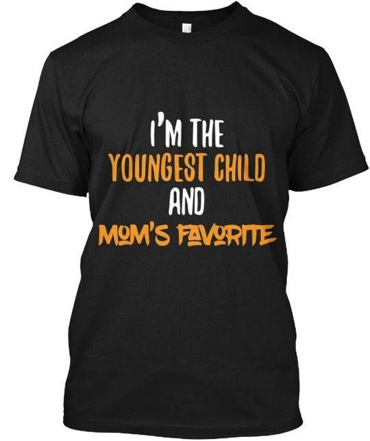 

Funny Youngest Child Love Mom Favorite Sarcasm Im T-shirt Made In USA S To 5XL 3XL