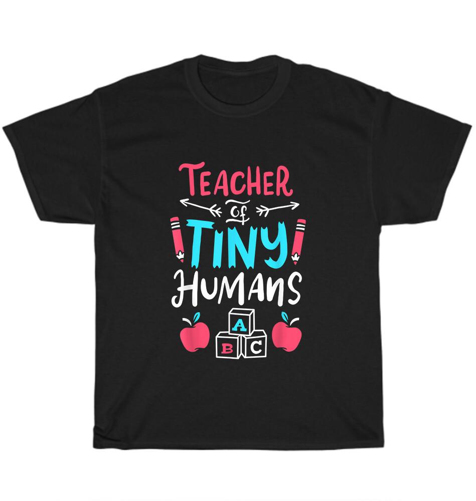 Teaching Teacher Of Tiny Humans Preschool Pre K Kindergarten T-Shirt Unisex Gift
