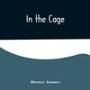 In the Cage by Henry James Paperback Book 9789356576377
