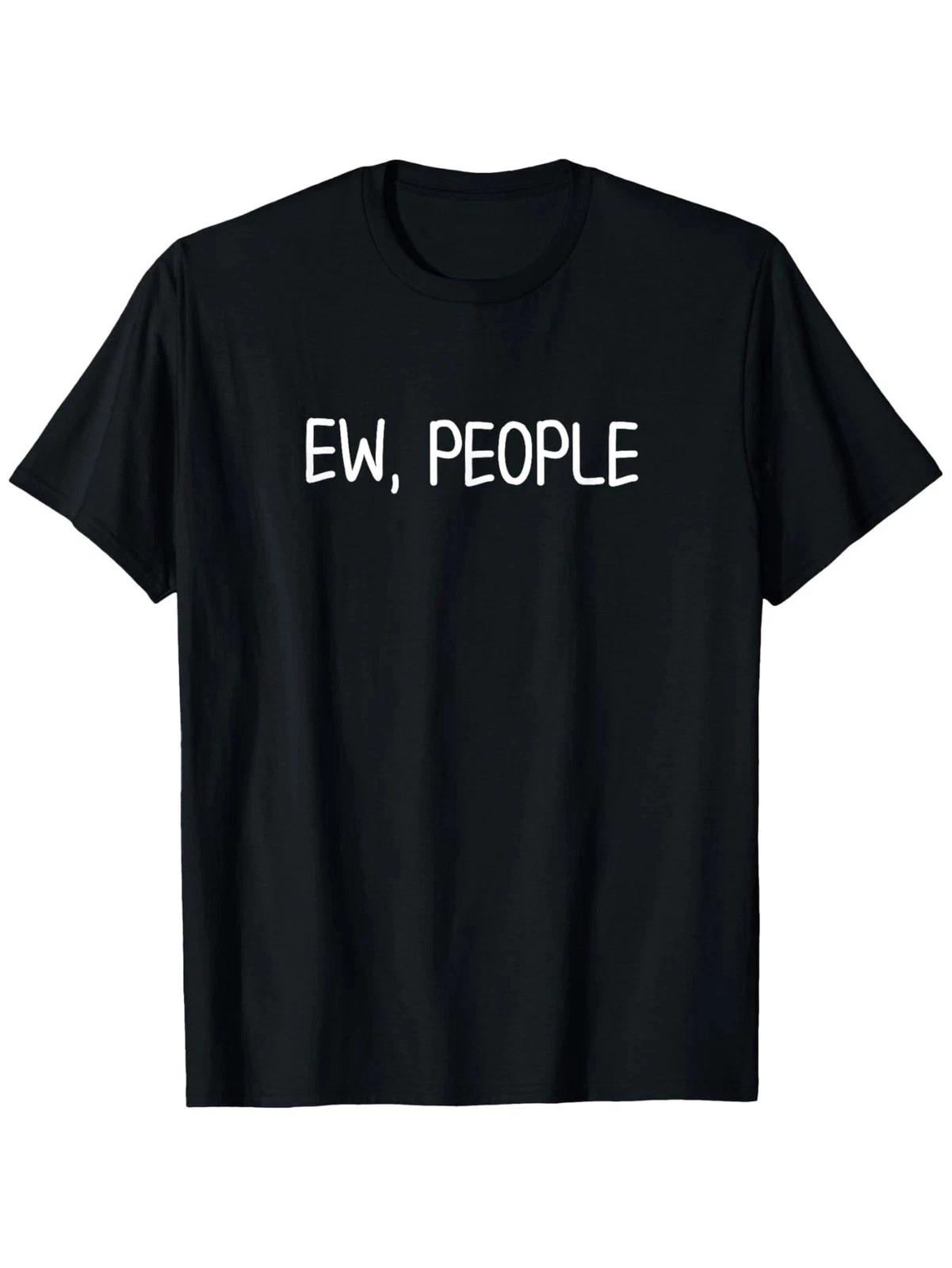 Funny Ew People T-shirt. Joke Sarcastic for Family T-Shirt S