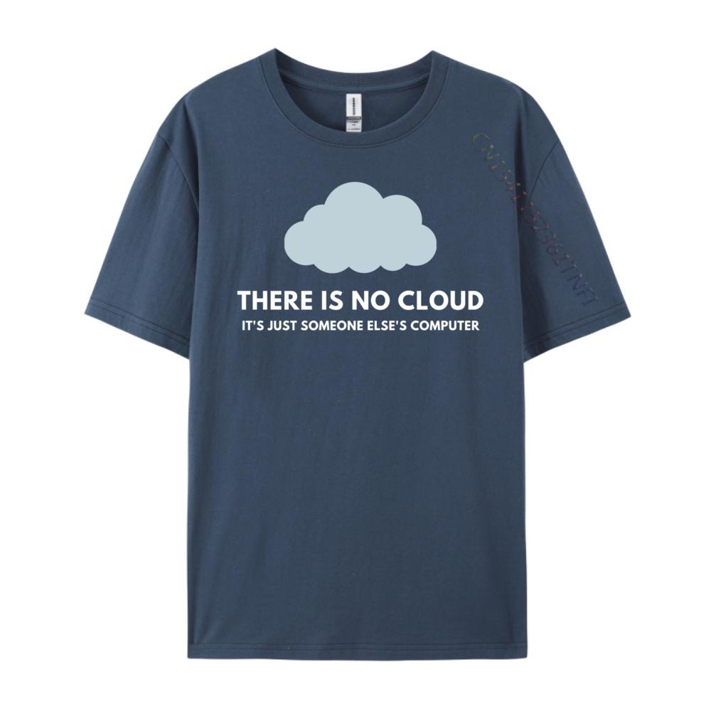

Funny Tech Humor There No Cloud Just Someone Else Computer Red And Black Graphic T Shirt White T Shirt Men Casual 4XL