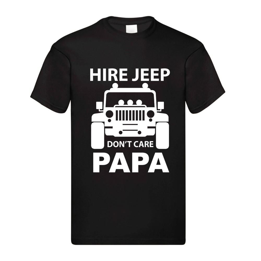 

Hire Jeep Don’t Care Papa – Funny Off-Roading Dad T-shirt Men s Women s Tops Tees | Black Adult Tee XL
