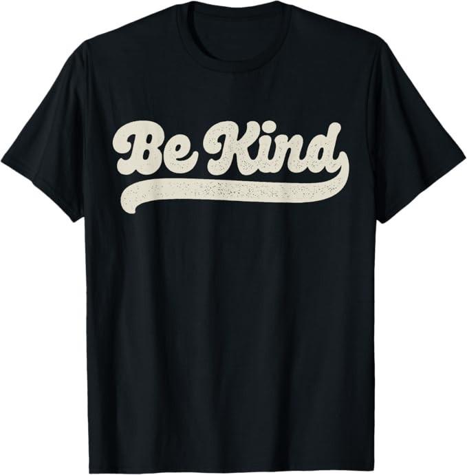 Be Kind Women Positive Inspirational Kindness Retro Vintage T-Shirt