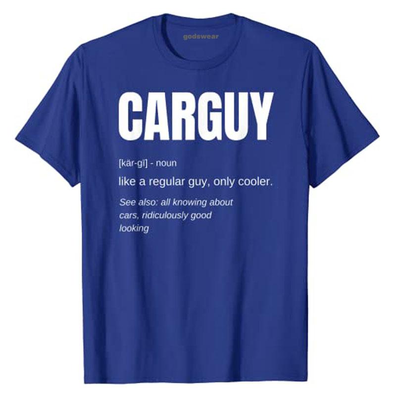 Funny Car Guy Tshirt Novelty Gift Car Guy Definition Letters Printed Graphic Tee Tops Unisex Clothing Car Lovers Drivers Outfits