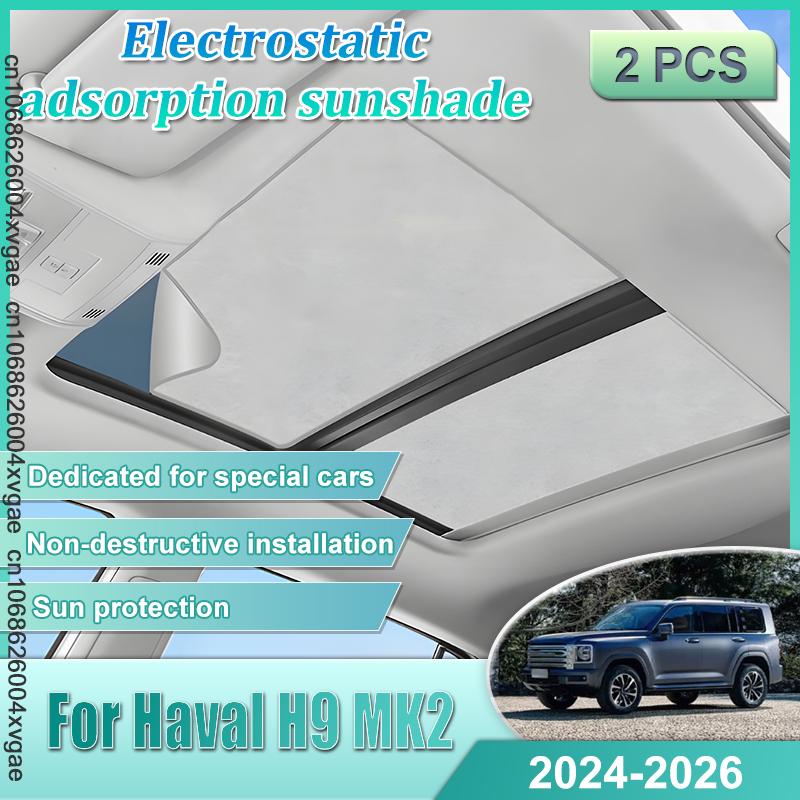 Sunroof Sunshade For Haval H9 MK2 2024 Accessories 2025 2026 Shades Electrostatic Adsorption Skylight Camping Auto Protector