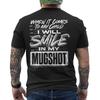When It Comes To My Child I Will Smile In My Mugshot (ON BACK) Unisex T-Shirt