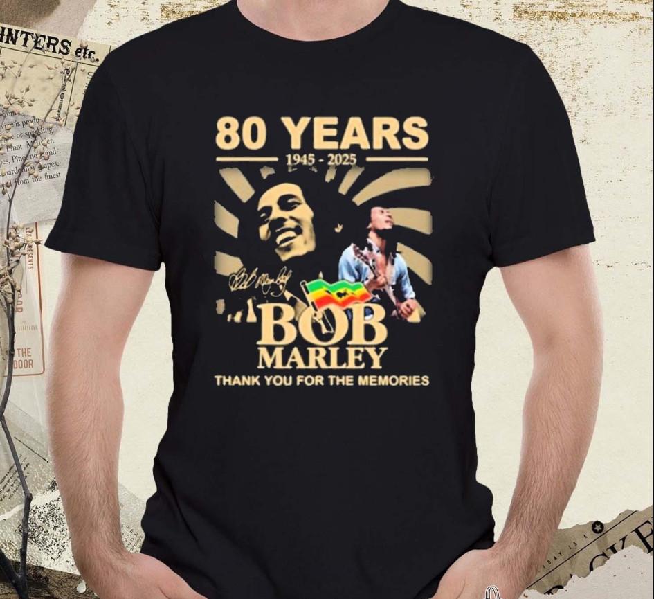 Bob Marley 80 Years 1945 – 2025 Thank You For The Memories Tshirt size S5XL Unisex T-Shirt XXL