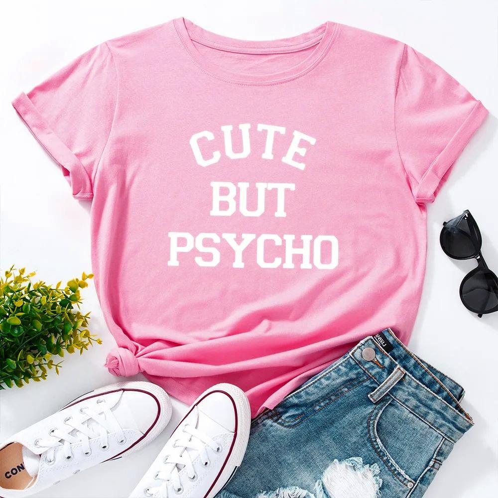 Cute But Psycho Letter Print Women T Shirt Short Sleeve O Neck Loose Women Tshirt Ladies Tee Shirt Tops Clothes Vintage Tee Top