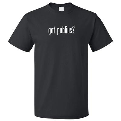 Got Publius? T-shirt TeeOpens In a New Window or Tab
