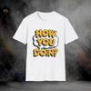 How You Doin? T-Shirt | Softstyle Tee