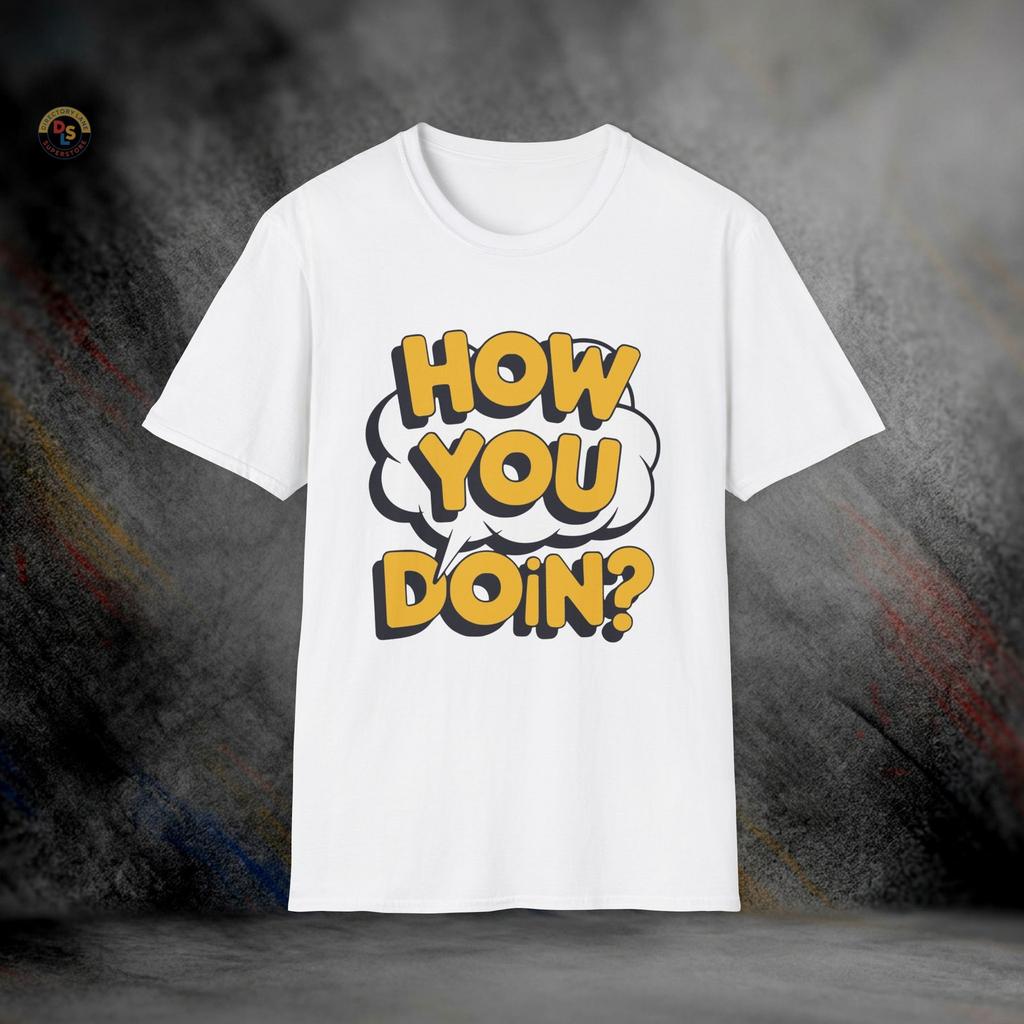 How You Doin? T-Shirt | Softstyle Tee