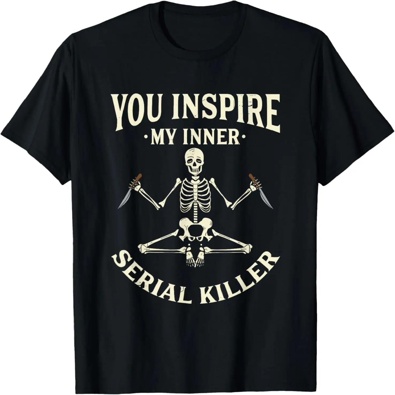 Funny yoga tee shirts, You inspire my inner serial killer T-Shirt S