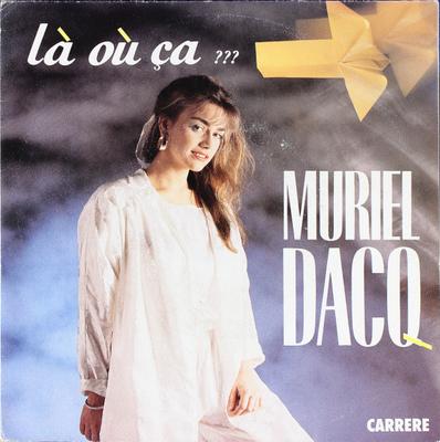 7inch Record MURIEL DACQ - Là Où Ça ??? 14050 Carrere 1986 France Pop Used