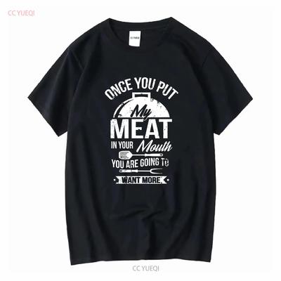 Put My Meat In Your Mouth Funny Grilling Bbq Barbecue T Shirt Vintage Washed Breathable Soft Homme Stretched Casual Versatile