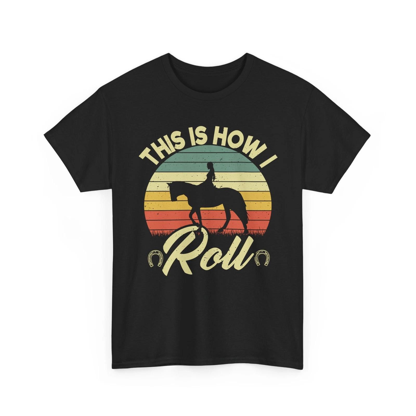 Horse Rider T shirt, This Is How I Roll Equestrian Horseback Lovers Women Shirt M
