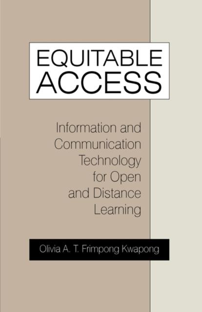 The Equitable Access : Information and Communication Technology for Open and Distance Learning Book