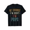 1pc Vintage "of Course I'm Right I'm Pops" Dad T-shirt - Cotton Comfort Fit Unisex Casual Tee With Distressed Typography & Star Design, Father'S Day