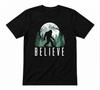 Bigfoot Believe Bigfoot Funny Nature Lover Gift Black T-shirt