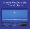 CD MARTIN HEADMAN Time Again SR004 Shubert Records 2007 Jazz US Occasion