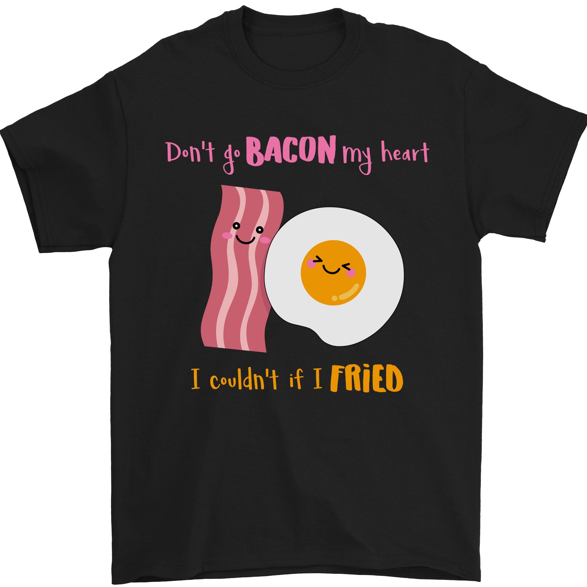 Dont Go Bacon My Heart Mens T-Shirt 100% Cotton S