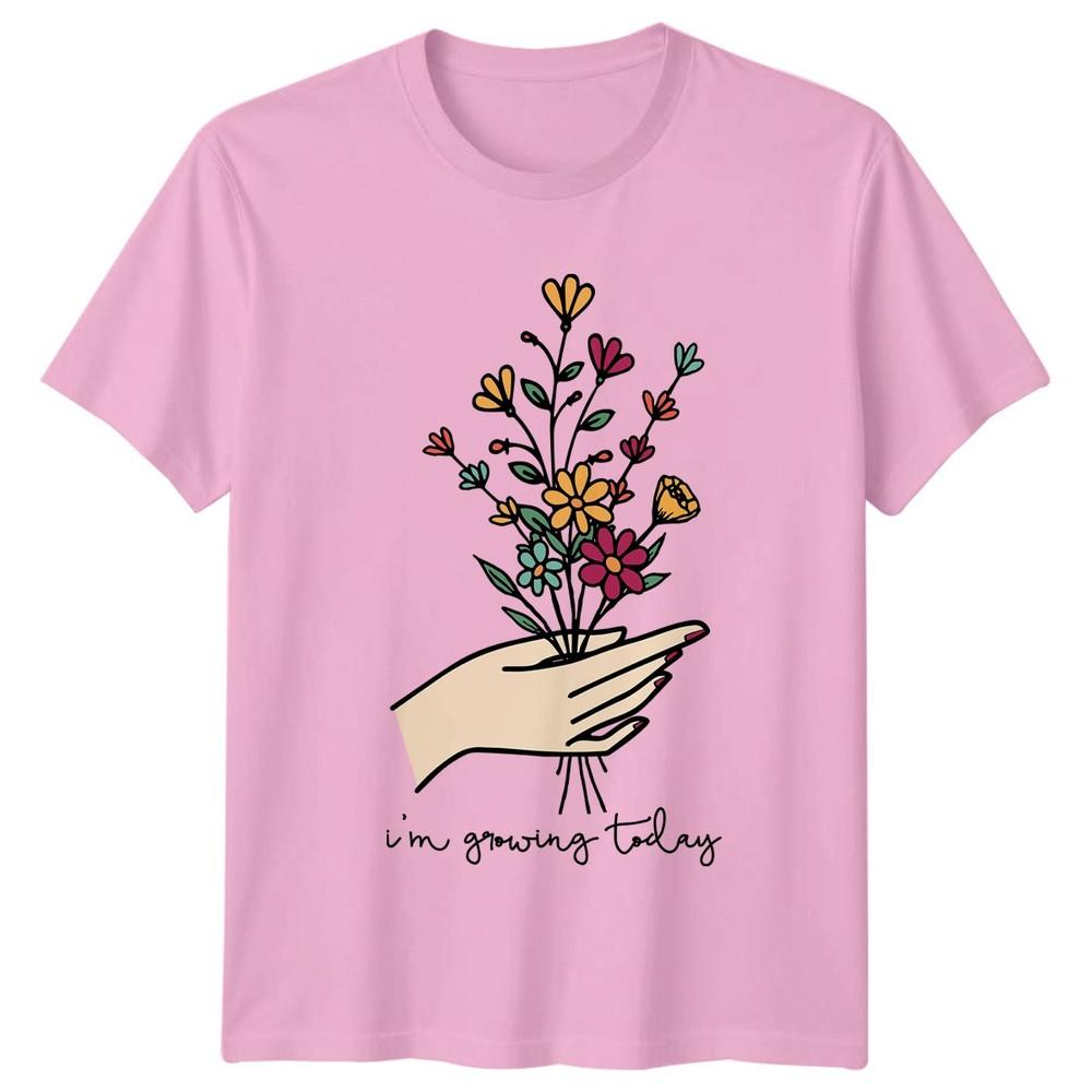 Im Growing Today Unisexs TShirt Self Care Floral Gardening Birthday Gift For Her