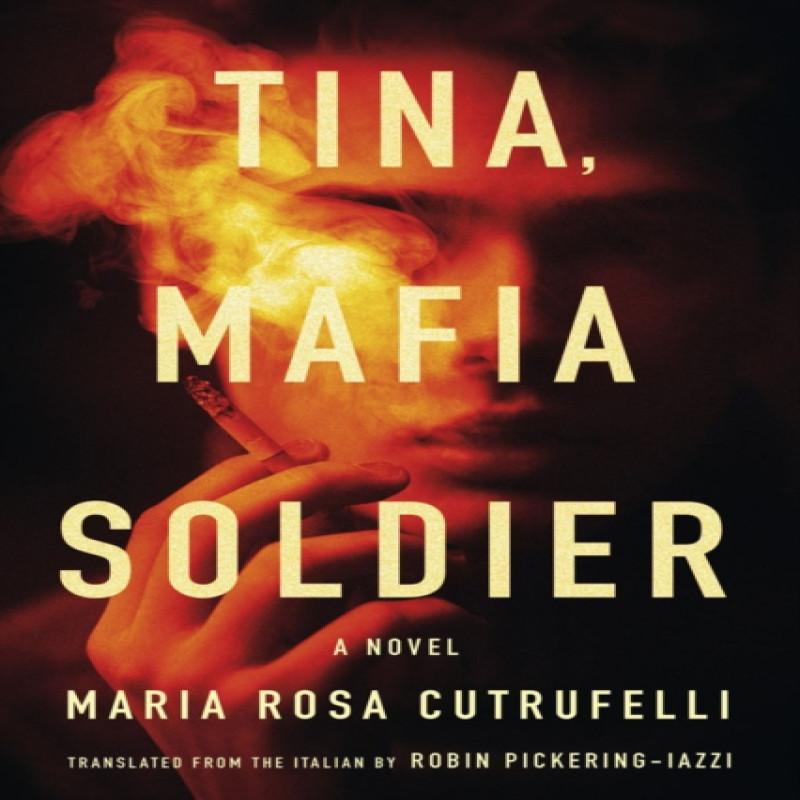 Tina Mafia Soldier by Maria Rosa Cutrufelli Hardback Book 9781641294249