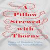 A Pillow Strewed with Thorns  Poetry of Sleepless Nights Written... 9781528717267