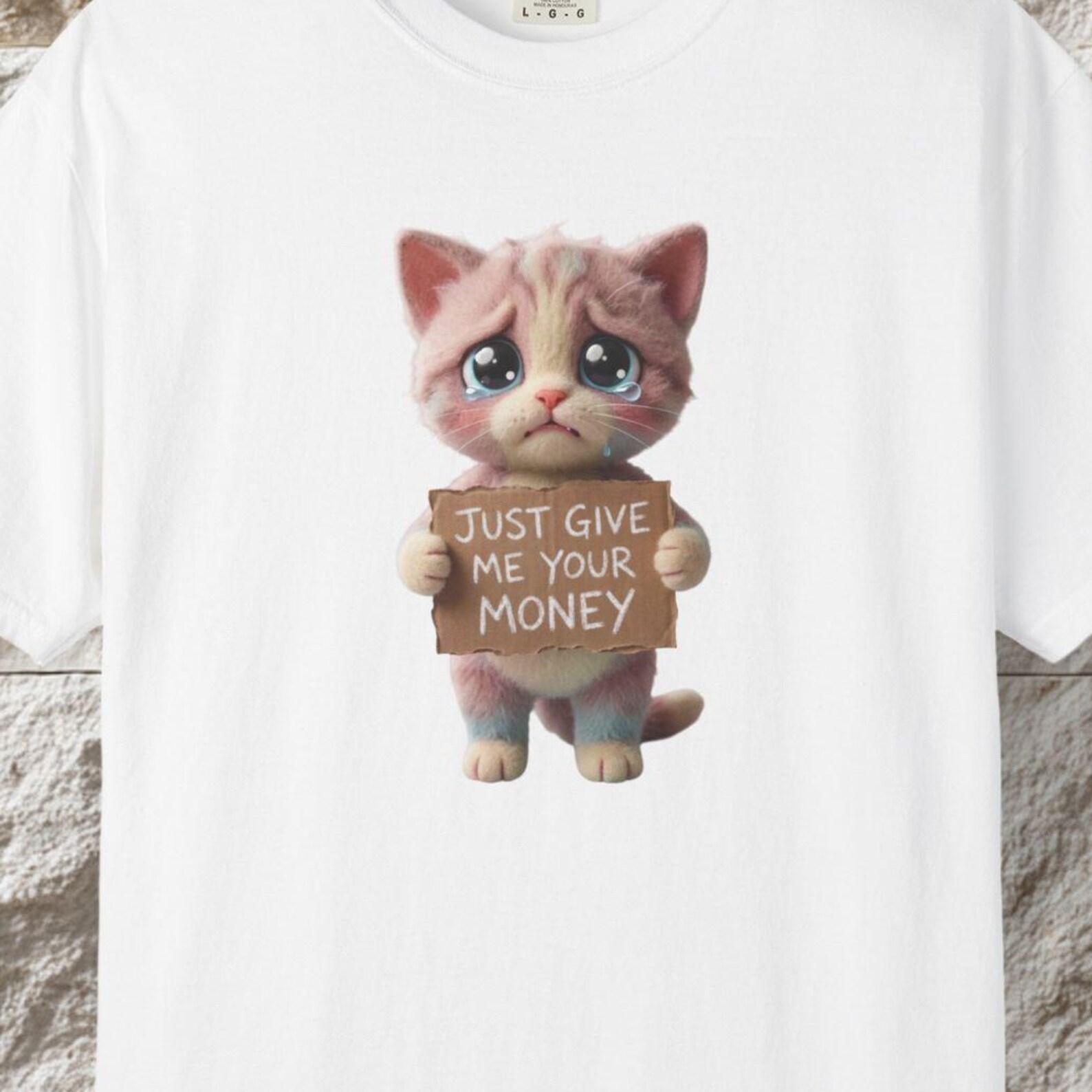 Funny Kitten Just Give Me Your Money T-Shirt, Meme Cat Tee 2XL