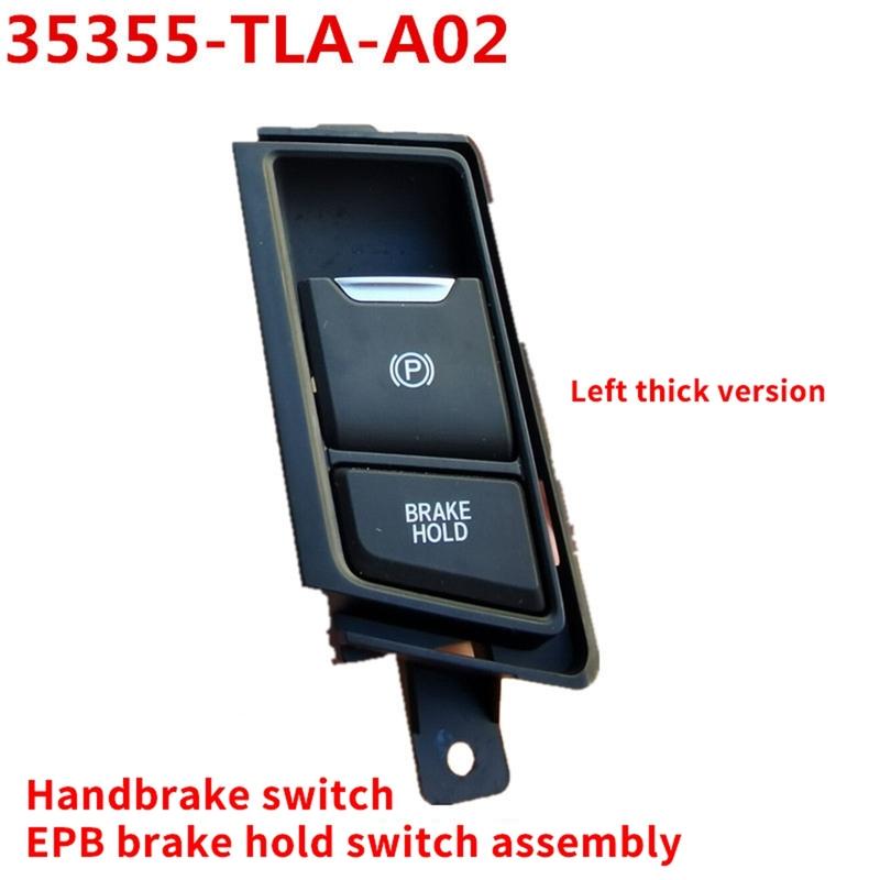 A51K-Car Hand Brake Button Parking Brake Switch For Honda CR-V 2017- 35355-TLA-A01 35355TLAA01