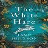 The White Hare by Jane Johnson Paperback Book 9781789545234