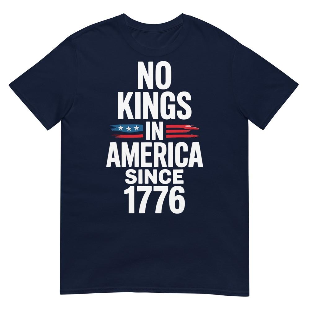 No Kings In America Since 1776 TShirt S