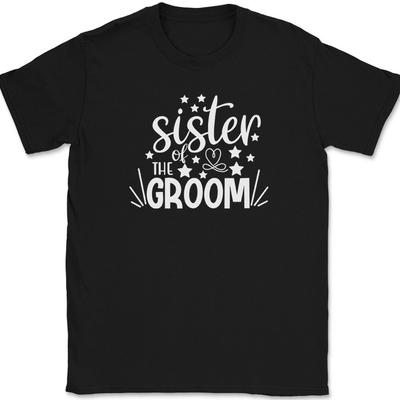 Sister of the Groom T-Shirt Wedding Party Bride Event Group Gift Tee