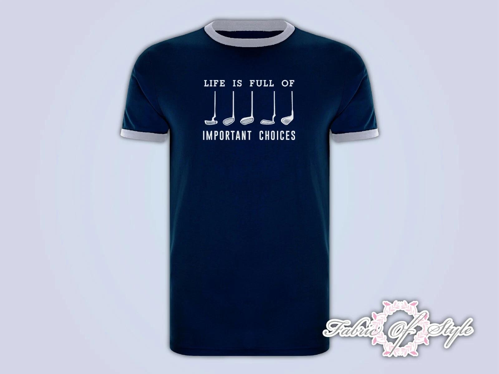 Life Is Full Of Important Choice Golf Player Unisex Funny T- Shirt Ringer Navy S