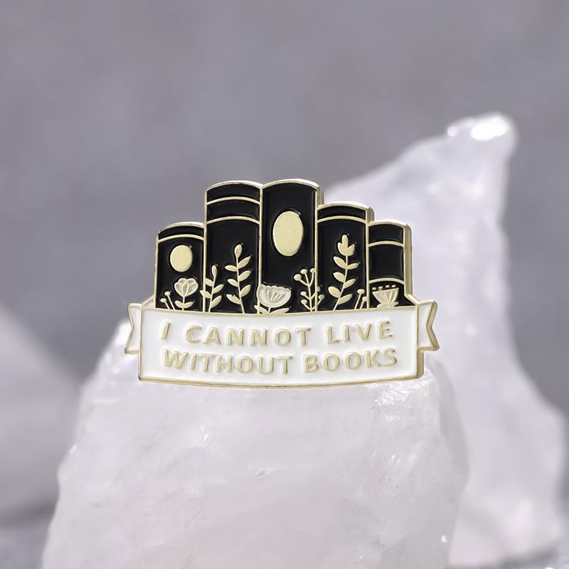 Book Lover Enamel Pins Custom I CANNOT LIVE WITHOUT BOOKS Brooches Lapel Badges Funny Jewelry Gift for Kids Friends