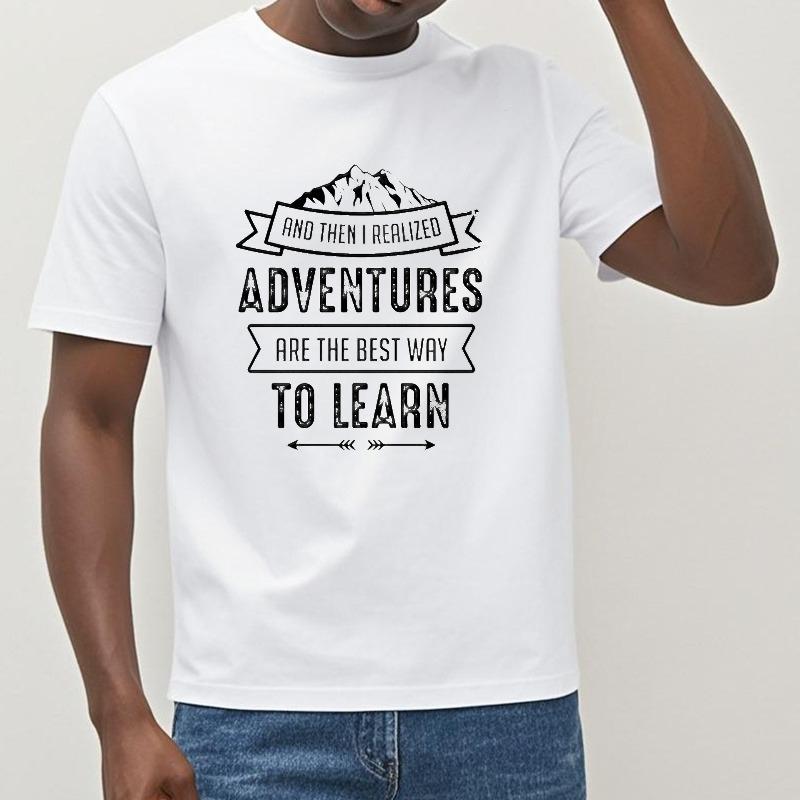 Fashion Summer Unisex Tshirt And Then I Realized Adventures Are The Best Way To Learn Short Sleeve Breathable Oneck Tshirt